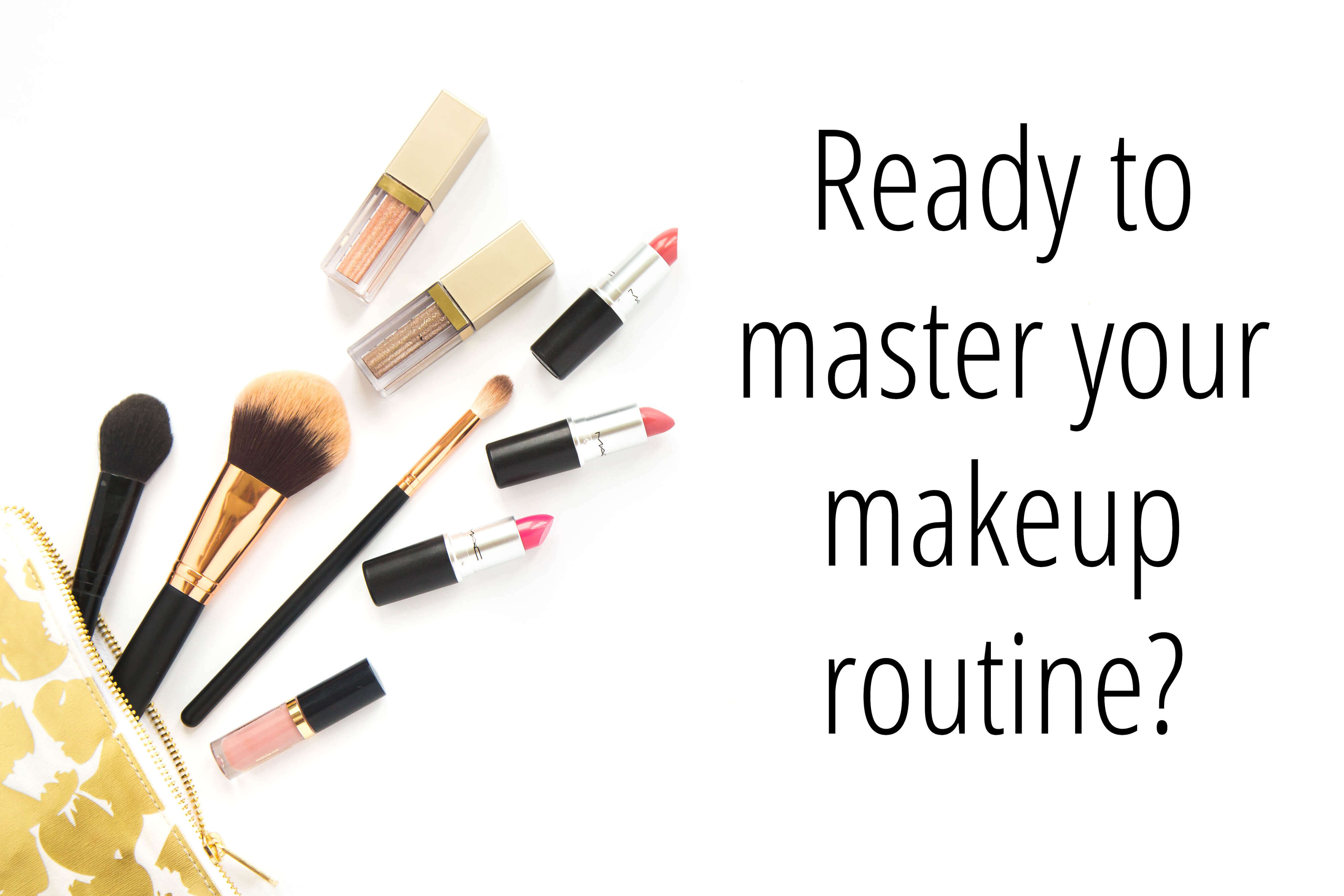 Ready to master your makeup routine?