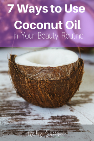 7 Ways to Use Coconut Oil in Your Beauty Routine - Abby Sheehan Makeup