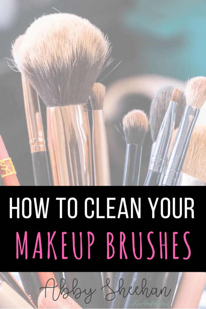 How To Clean Your Makeup Brushes Abby